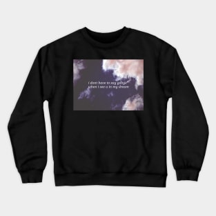 Dreaming Crewneck Sweatshirt